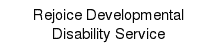 Rejoice Developmental Disability Service